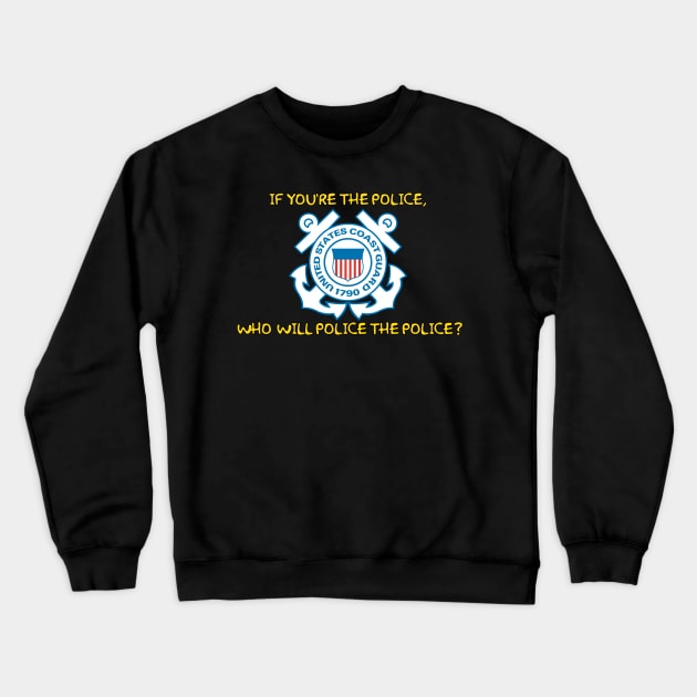 Who Will Police the Police? Crewneck Sweatshirt by Way of the Road